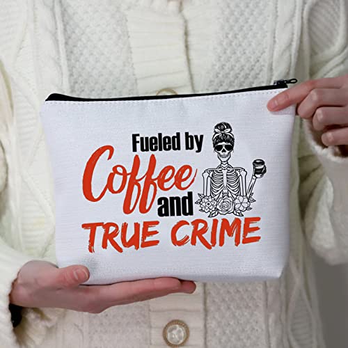 G2TUP True Crime Junkie Gift Fueled by Coffee and True Crime Makeup Bag Cosmetics Bag Crime Show Gift Murder Show Travel Bag (Coffee and True Crime Fluorescent White Bag)