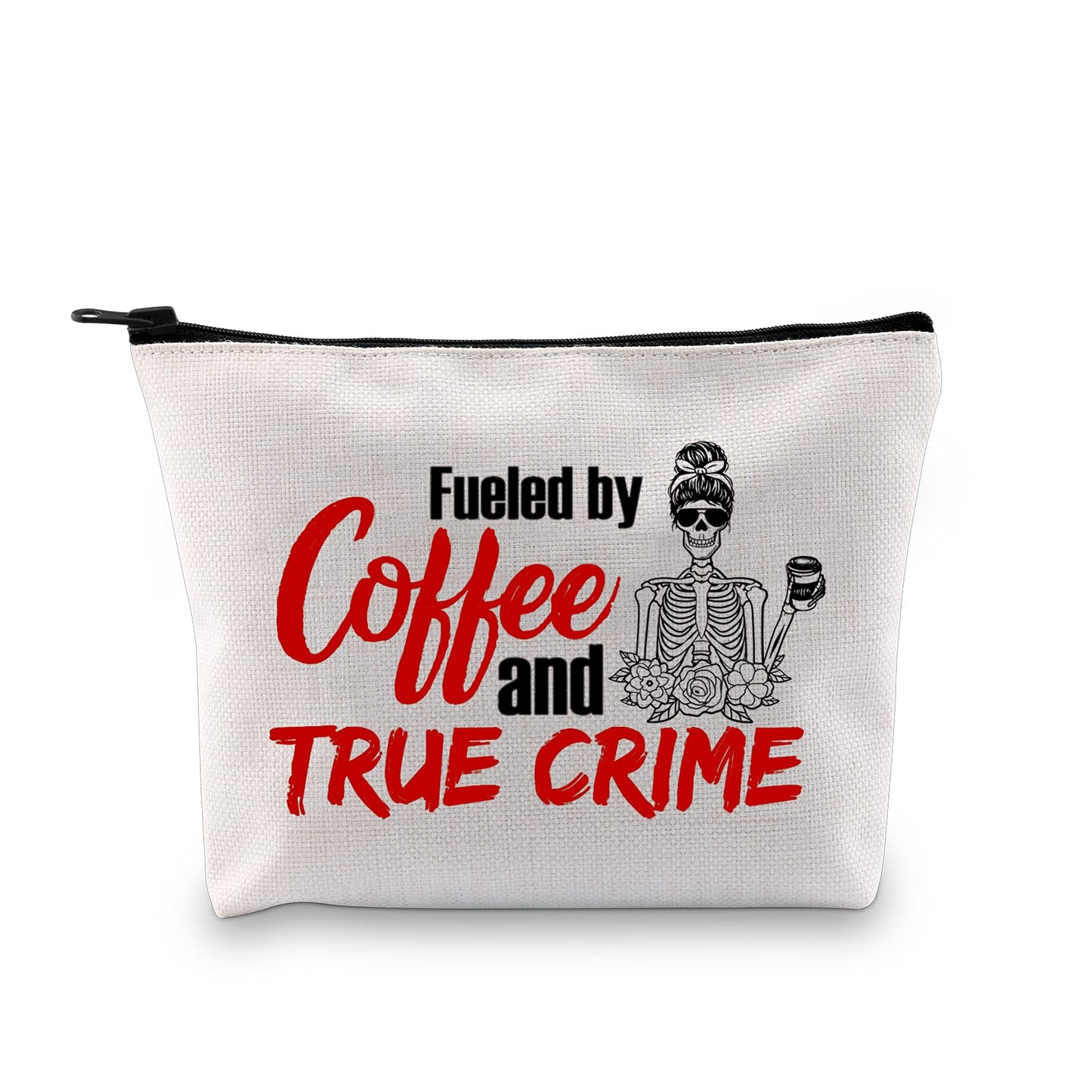 G2TUP True Crime Junkie Gift Fueled by Coffee and True Crime Makeup Bag Cosmetics Bag Crime Show Gift Murder Show Travel Bag