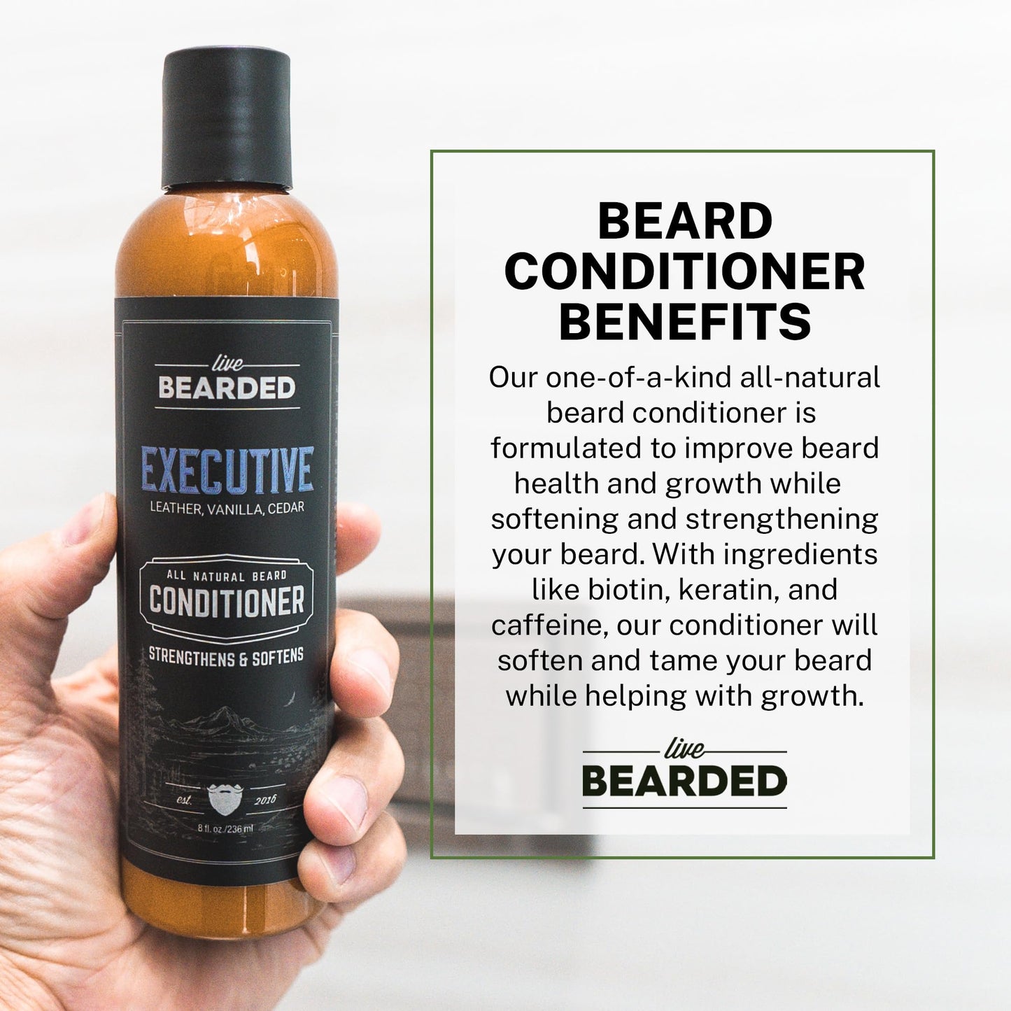 Live Bearded: Beard Conditioner - Executive - Facial Hair Conditioner - 8 oz. - Strengthens and Softens - All-Natural Ingredients with Biotin, Coconut Oil, Argan Oil, and Caffeine - Made in the USA